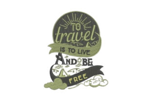 To Travel is to Live and Be Free